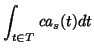 $\displaystyle \int_{t\in T} {\it ca}_s(t) dt$