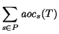$\displaystyle \sum_{s\in P} {\it aoc}_s(T)$