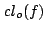 $\displaystyle {\it cl}_o(f)$