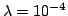 $\lambda = 10^{-4}$