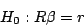 \begin{displaymath}H_0 : R\beta=r
\end{displaymath}