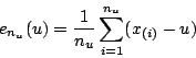 \begin{displaymath}e_{n_u}(u) = {1\over n_u}\sum_{i=1}^{n_u} (x_{(i)}-u)
\end{displaymath}