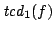 $\displaystyle {\it tcd}_1(f)$