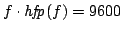 $f\cdot{\it hfp}(f) = 9600$