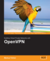 OpenVPN: Building and Integrating Virtual
                Private Networks
