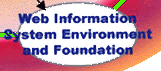 Web Information System Environment and Foundation